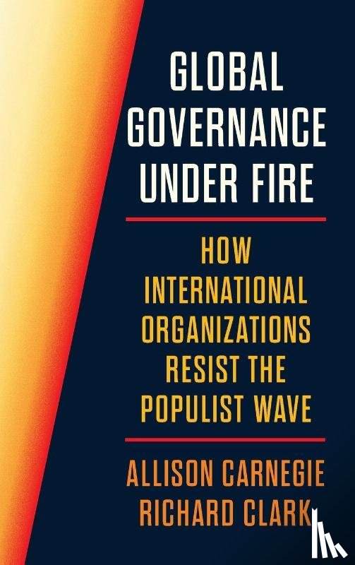 Carnegie, Allison, Clark, Richard - Global Governance Under Fire