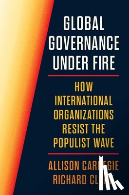 Carnegie, Allison, Clark, Richard - Global Governance Under Fire