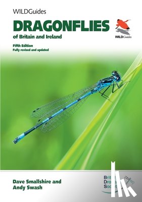 Smallshire, Dave, Swash, Andy - Dragonflies of Britain and Ireland. Fifth Edition