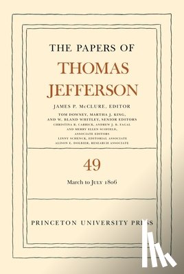 Jefferson, Thomas - The Papers of Thomas Jefferson, Volume 49
