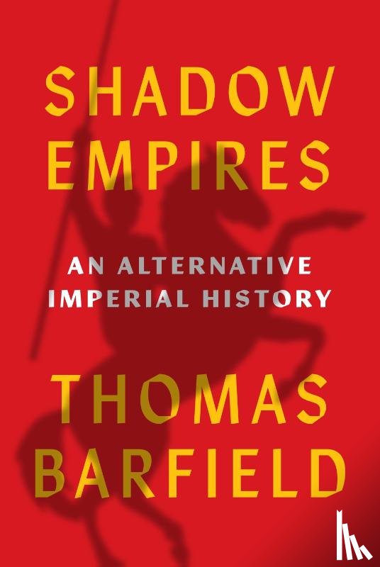 Barfield, Thomas J. - Shadow Empires