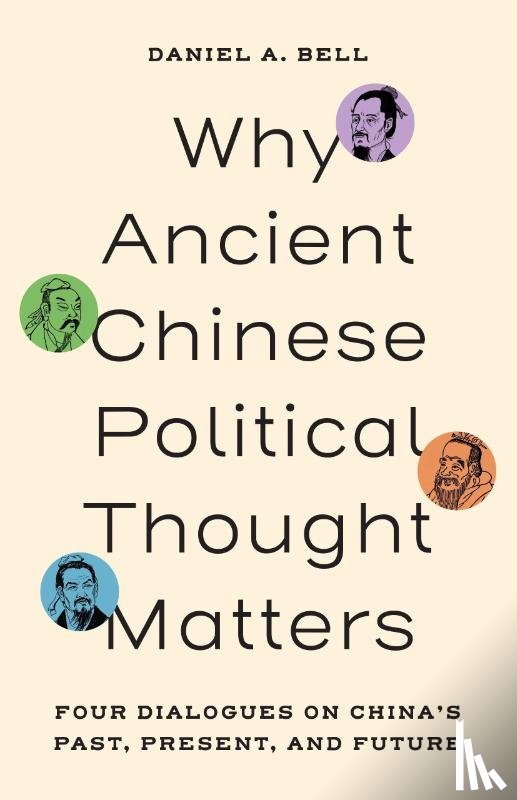 Bell, Daniel A. - Why Ancient Chinese Political Thought Matters