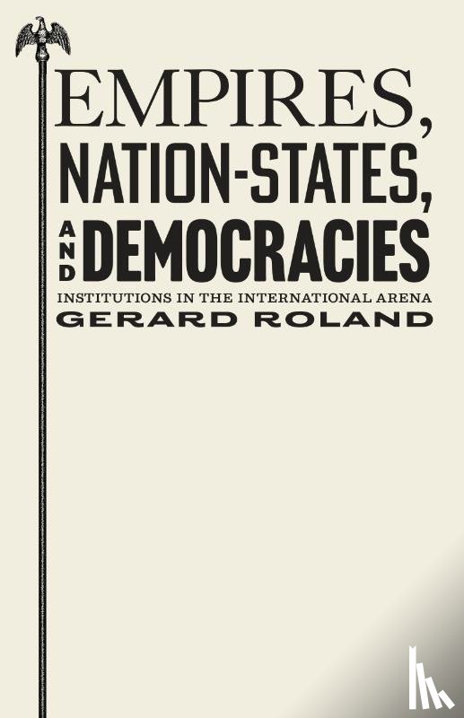 Roland, Gerard - Empires, Nation-States, and Democracies
