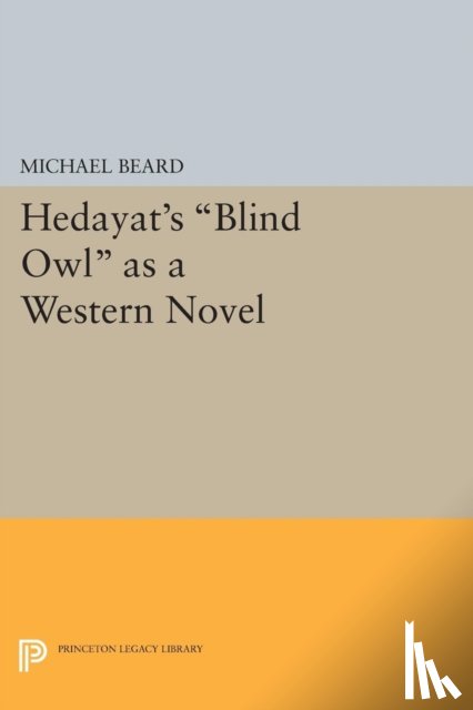 Beard, Michael - Hedayat's Blind Owl as a Western Novel