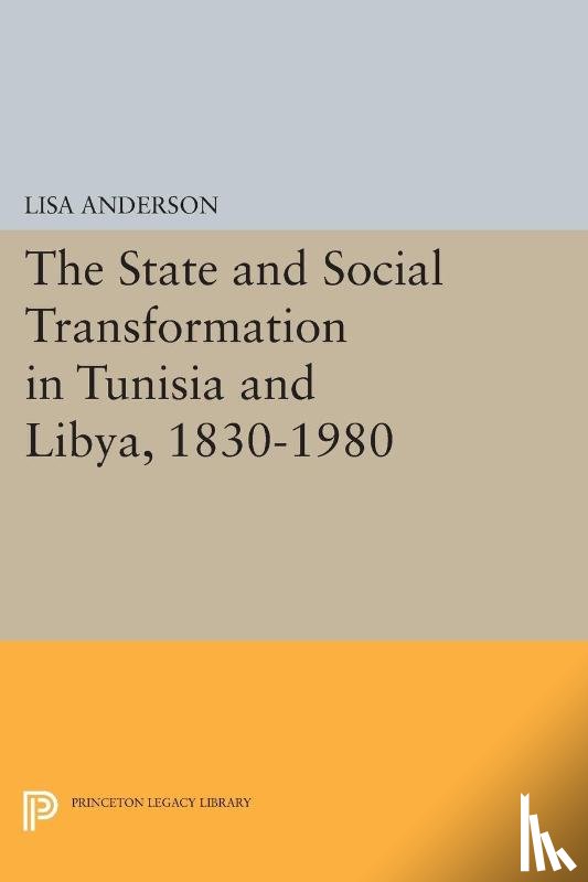 Anderson, Lisa - The State and Social Transformation in Tunisia and Libya, 1830-1980
