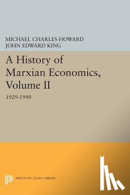 Howard, Michael Charles, King, John Edward - A History of Marxian Economics, Volume II