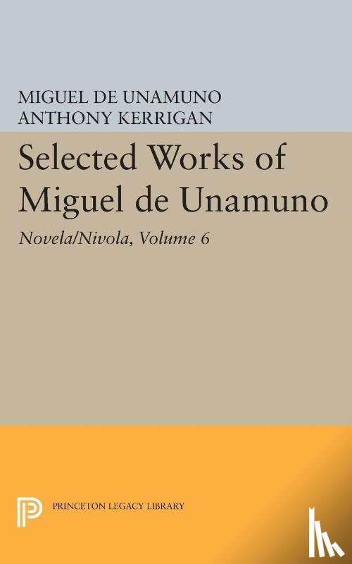 Unamuno, Miguel de - Selected Works of Miguel de Unamuno, Volume 6