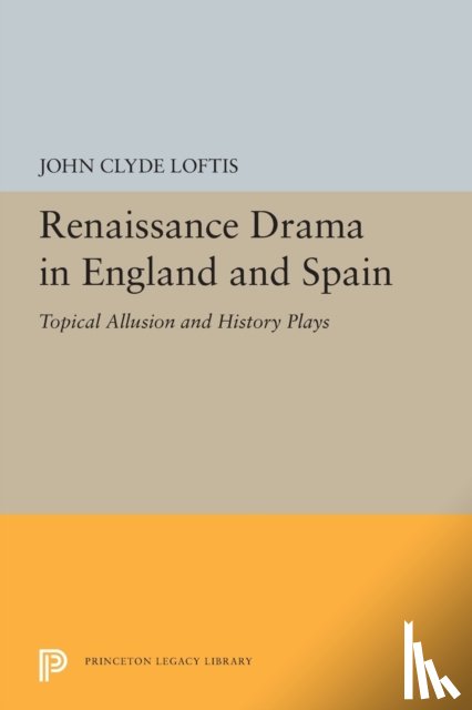 Loftis, John Clyde - Renaissance Drama in England and Spain