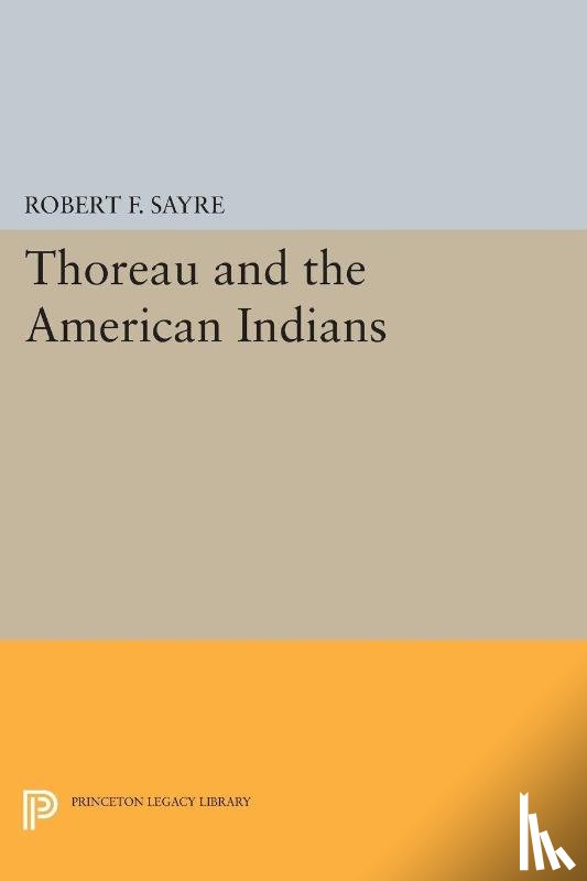 Sayre, Robert F. - Thoreau and the American Indians