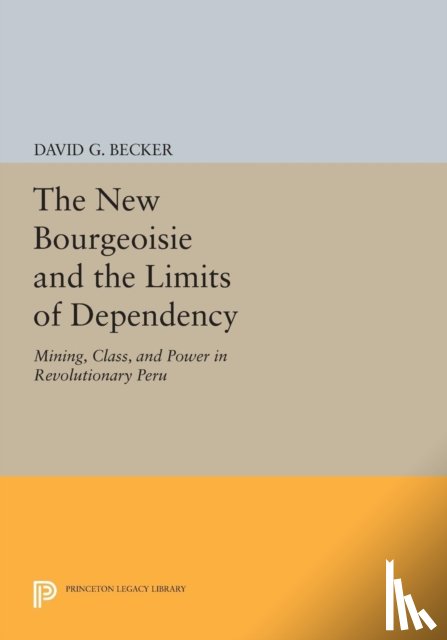 Becker, David G. - The New Bourgeoisie and the Limits of Dependency