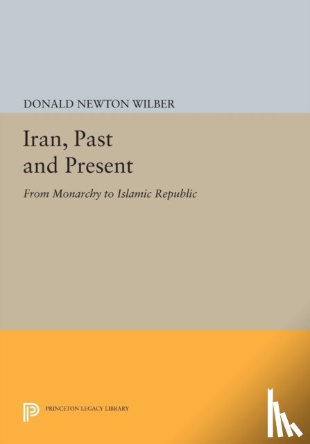 Wilber, Donald Newton - Iran, Past and Present