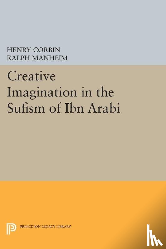 Corbin, Henry - Creative Imagination in the Sufism of Ibn Arabi