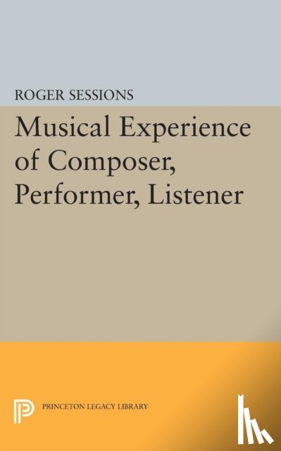 Sessions, Roger - Musical Experience of Composer, Performer, Listener