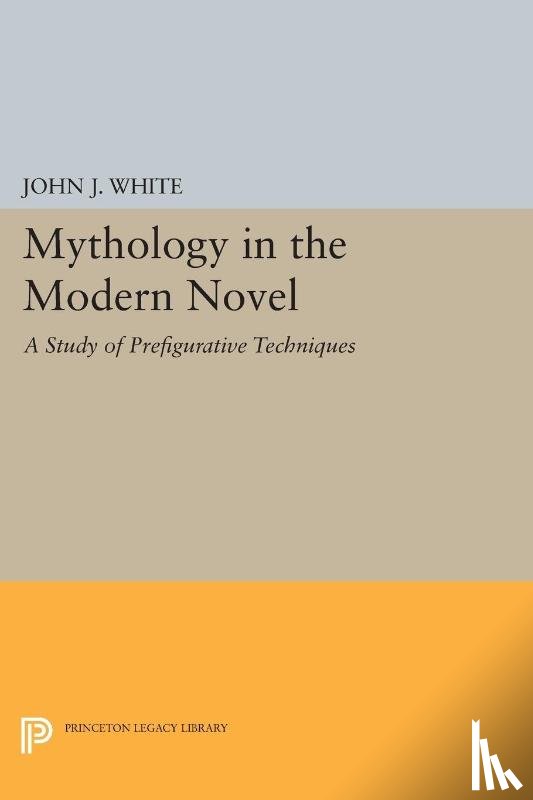White, John J. - Mythology in the Modern Novel