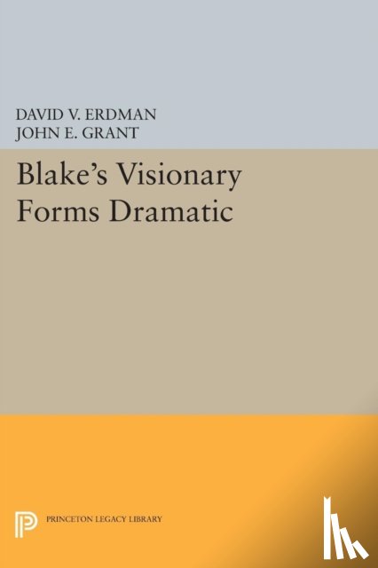 Erdman, David V., Grant, John E. - Blake's Visionary Forms Dramatic