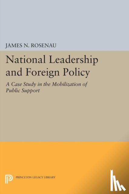 Rosenau, James N. - National Leadership and Foreign Policy