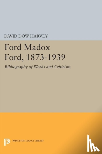 Harvey, David Dow - Ford Madox Ford, 1873-1939