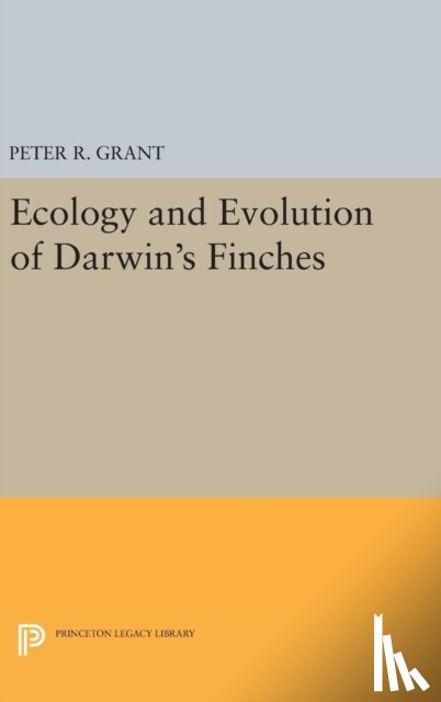 Grant, Peter R. - Ecology and Evolution of Darwin's Finches (Princeton Science Library Edition)
