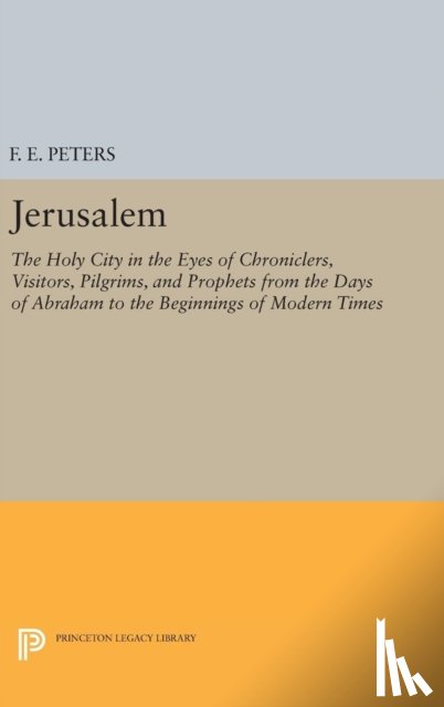 Peters, Francis Edward - Jerusalem