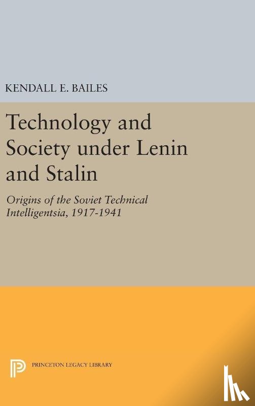 Bailes, Kendall E. - Technology and Society under Lenin and Stalin