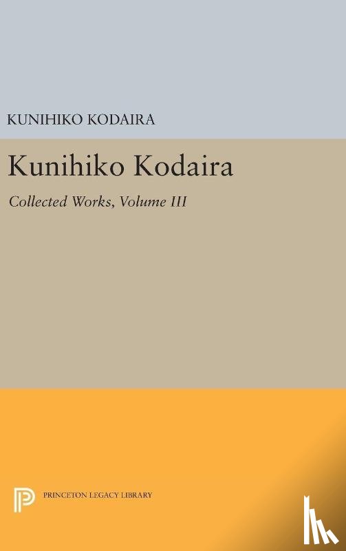 Kodaira, Kunihiko - Kunihiko Kodaira, Volume III