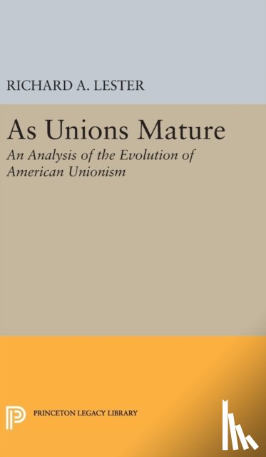 Lester, Richard Allen - As Unions Mature