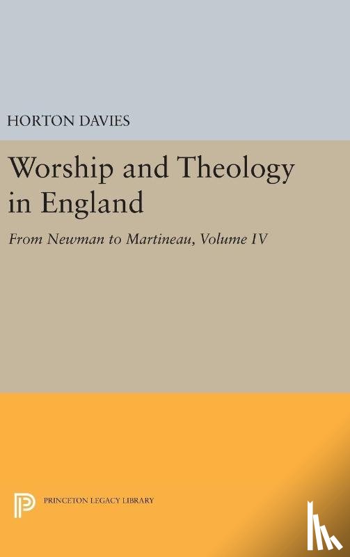 Davies, Horton - Worship and Theology in England, Volume IV