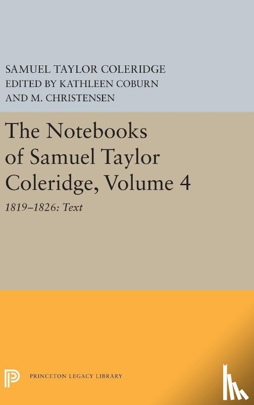 Coleridge, Samuel Taylor - The Notebooks of Samuel Taylor Coleridge, Volume 4
