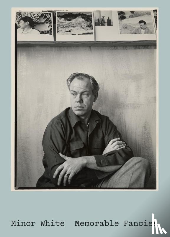 White, Minor - Minor White, Memorable Fancies