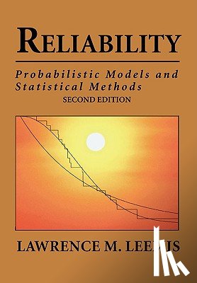 Leemis, Lawrence Mark - Reliability: Probabilistic Models and Statistical Methods