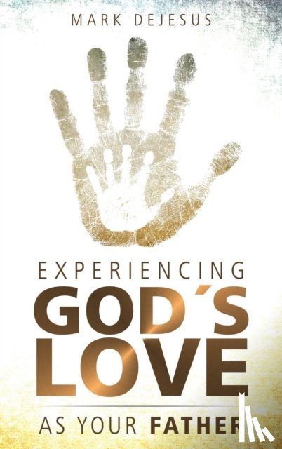 DeJesus, Mark - Experiencing God's Love as Your Father