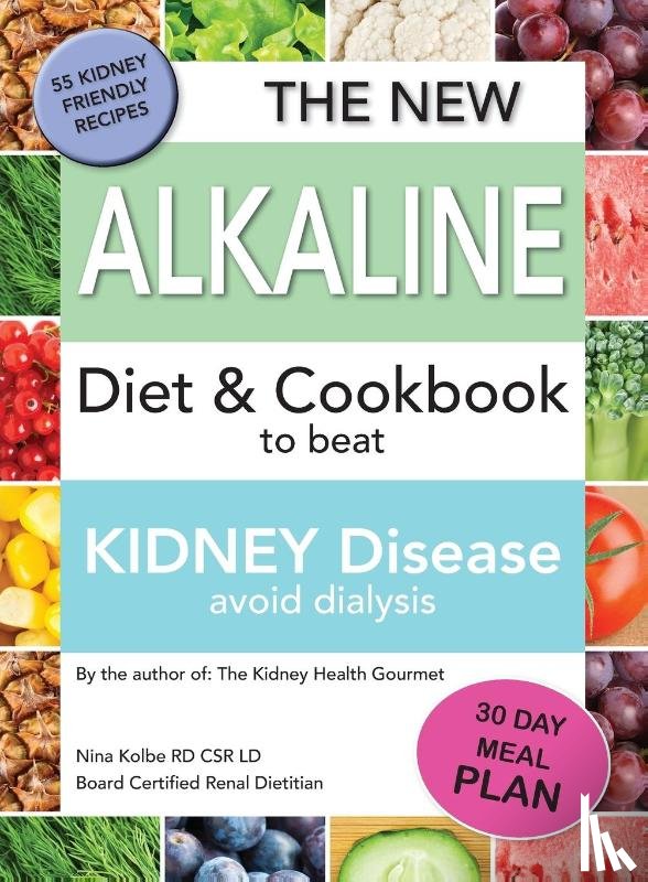 Kolbe, Nina M - The New Alkaline Diet To Beat Kidney Disease