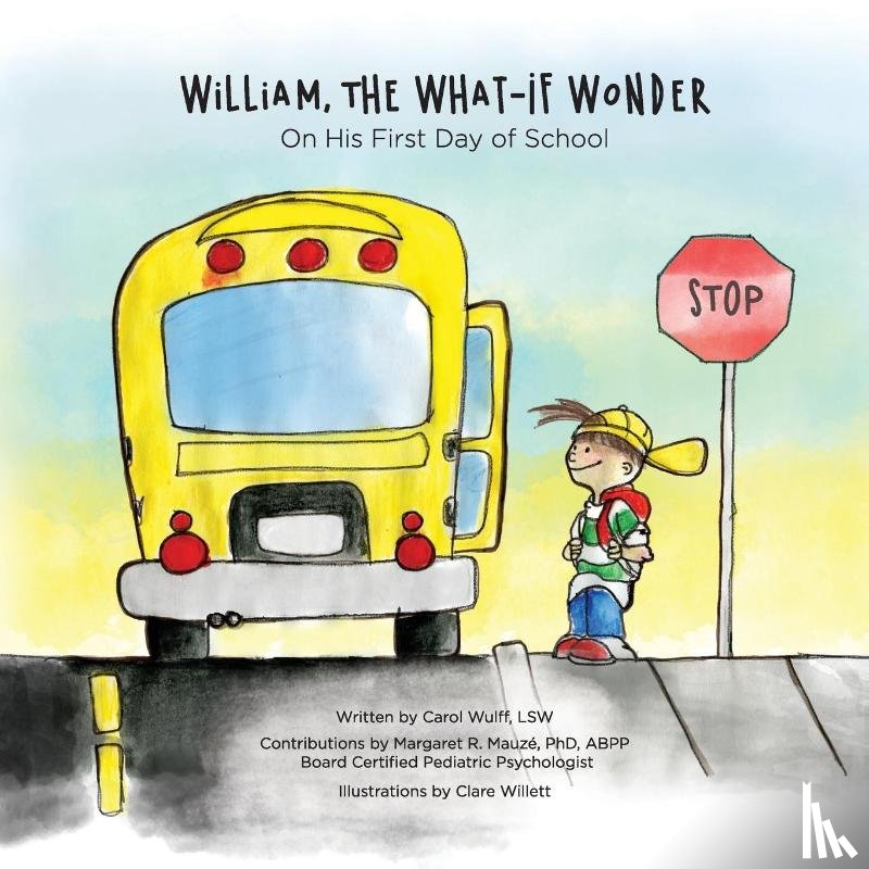 Wulff, Carol - William, The What-If Wonder On His First Day of School