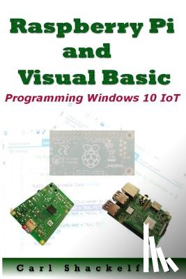 Johnson, Joey - Raspberry Pi and Visual Basic: Programming Windows 10 IoT