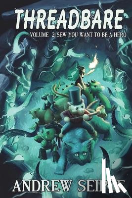 Lyons, Beth - Threadbare Volume Two: Sew You Want to be a Hero