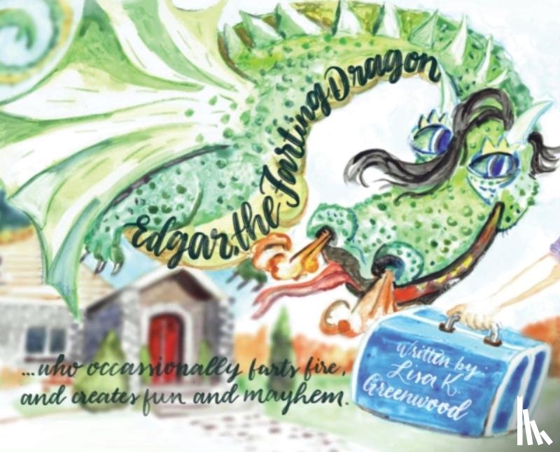 Greenwood, Lisa K - Edgar the Farting Dragon