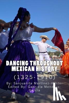 Mendoza-García, Gabriela - Dancing Throughout Mexican History (1325-1910)