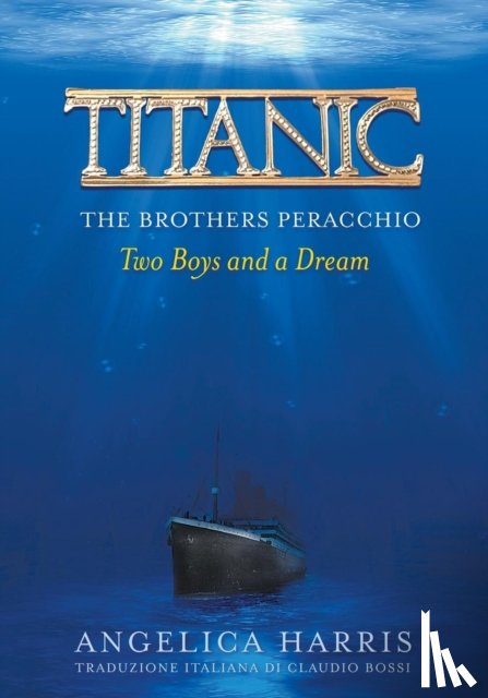 Harris Angelica - Titanic the Brothers Peracchio