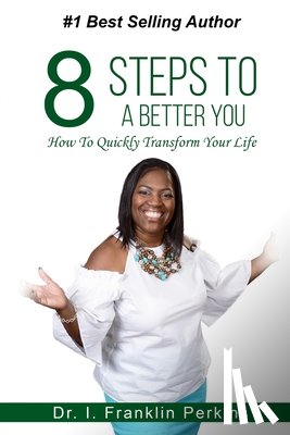 Perkins, I. Franklin - 8 Steps To A Better You