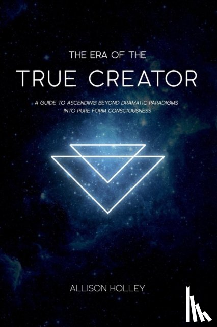 Holley, Allison - The Era of the True Creator