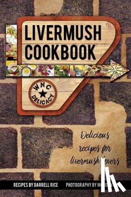 Rice, Darrell - Livermush Cookbook