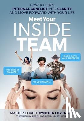 Darst, Cynthia Loy - Meet Your Inside Team: How to Turn Internal Conflict Into Clarity and Move Forward with Your Life