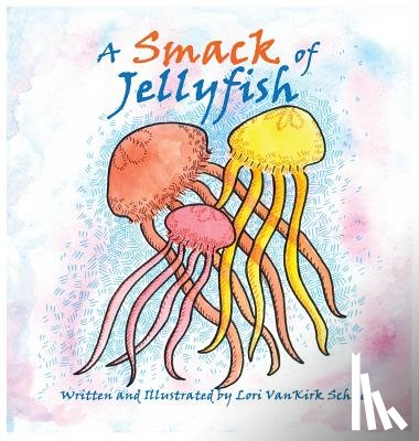 Vankirk Schue, Lori - A Smack of Jellyfish