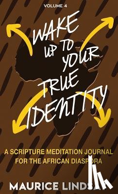 Lindsay, Maurice - Wake Up To Your True Identity
