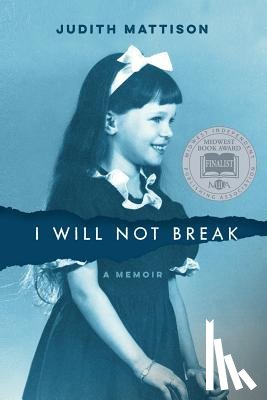 Mattison, Judith - I Will Not Break