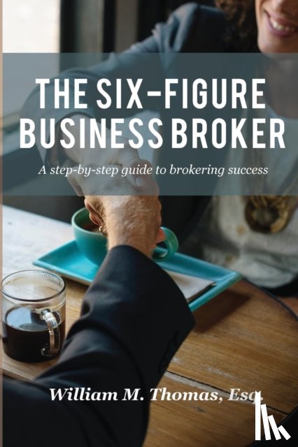 Thomas, William - The Six-Figure Business Broker