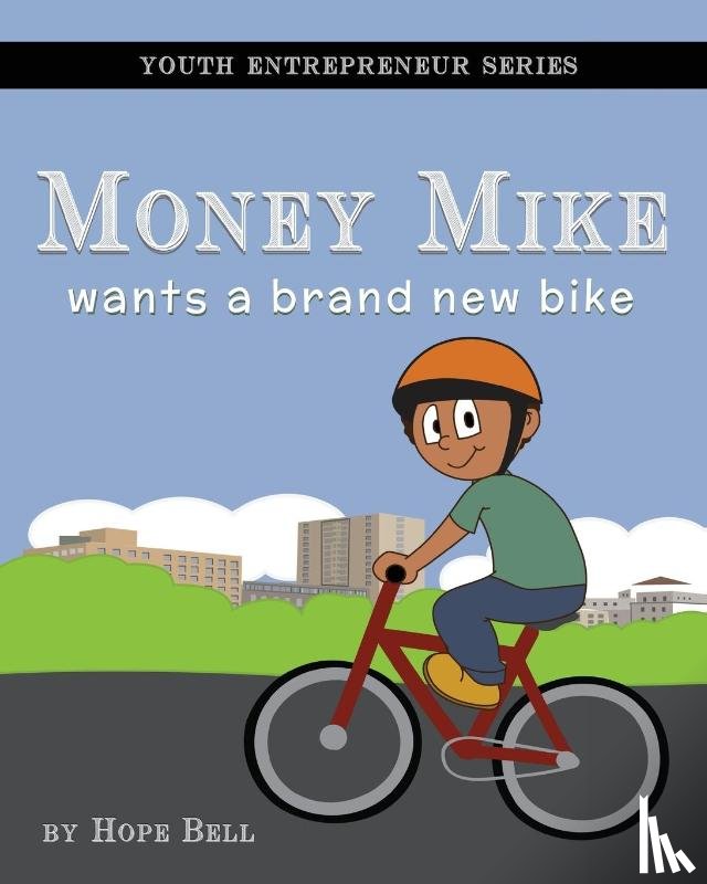 Bell, Hope - Money Mike Wants a Brand New Bike