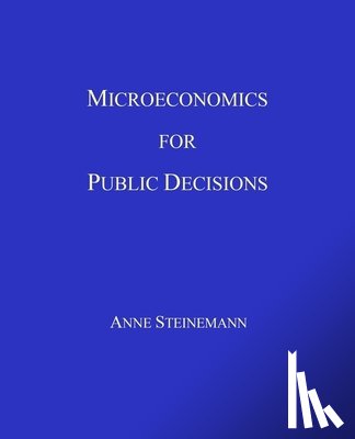 Steinemann, Anne - Microeconomics for Public Decisions