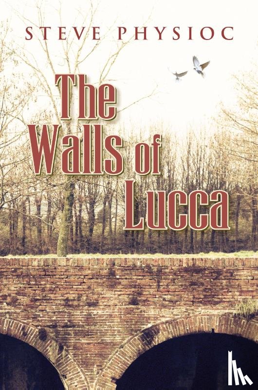 Physioc, Steven Howard - The Walls of Lucca
