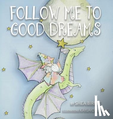 Birnie, Shea - Follow Me To Good Dreams